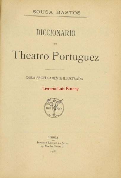 Diccionario do Theatro Portuguez: obra profusamente illustrada