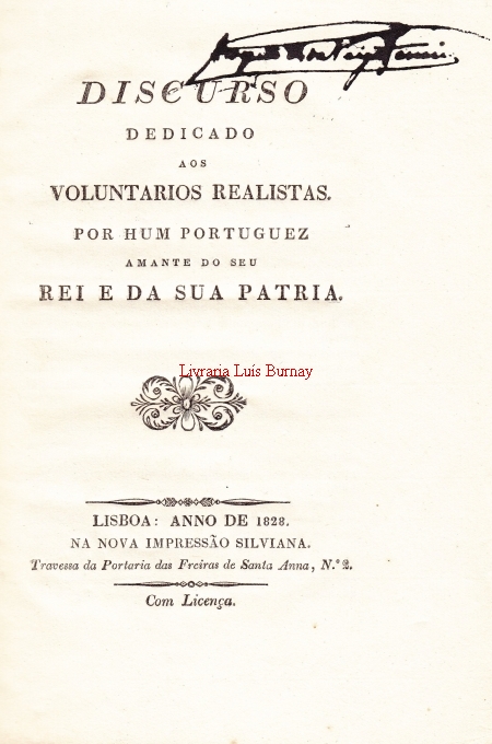 DISCURSO dedicado aos Voluntarios Realistas / por hum portuguez amante do seu Rei e da sua Patria.-