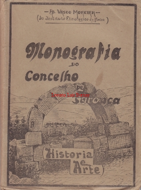 Monografia do Concelho de Tarouca (Historia e Arte).-