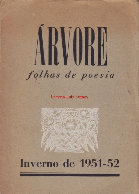 ÁRVORE : folhas de poesia - Inverno de 1951-52 / direcção e edição de António Luis Moita, António Ramos Rosa, José Terra, Luis Amaro, Raul de Carvalho.-