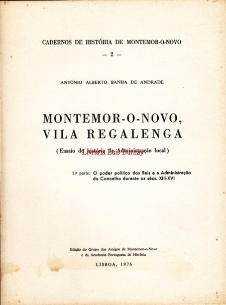 Montemor-o-Novo, Vila Regalenga : (Ensaio de história da Administração Local).
