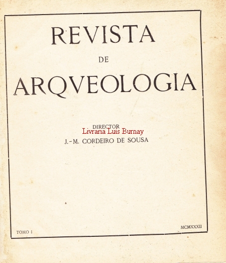 REVISTA de Arqueologia / director J. M. Cordeiro de Sousa Tomo I (1932)