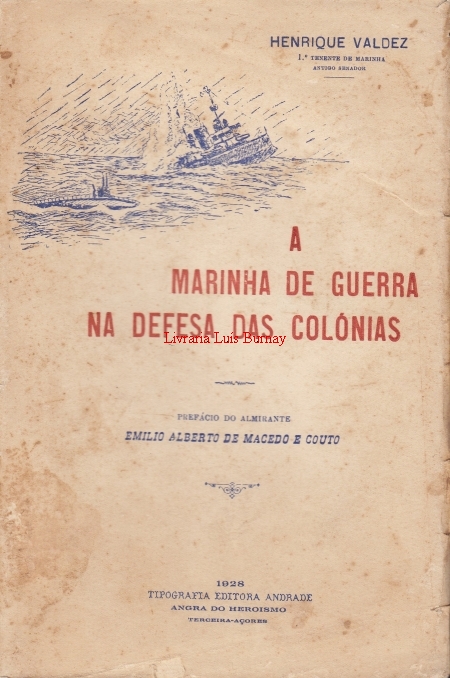 A Marinha de Guerra na defesa das Colónias / prefácio do almirante Emilio Alberto de Macedo e Couto
