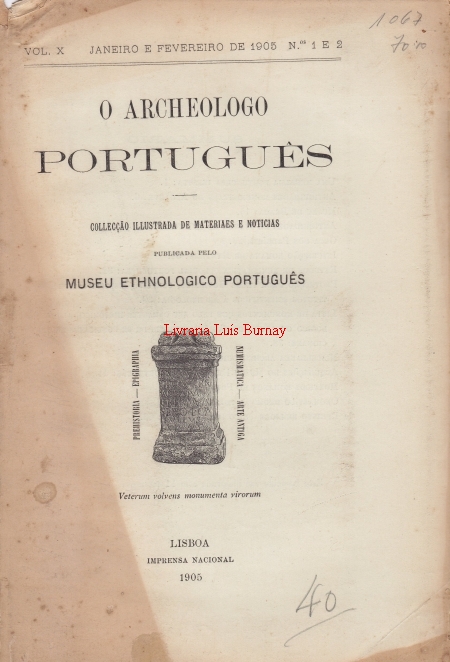 ARCHEOLOGO (O) Português : Collecção illustrada de materiaes e noticias / publicada pelo Museu Ethnologico Português.- Vol. X  (1905)