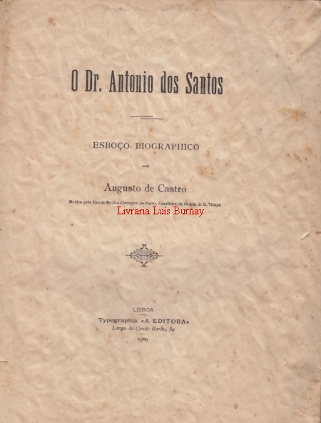 O Dr. Antonio dos Santos : esboço biographico / por Augusto de Castro