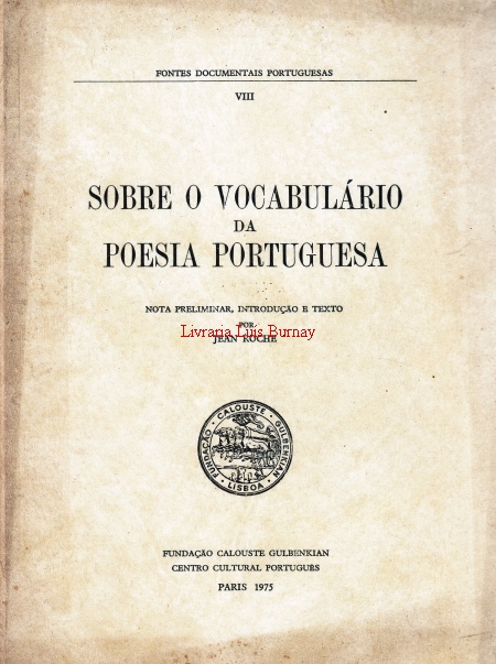 Sobre o vocabulário da poesia portuguesa / nota preliminar, introdução e texto por Jean Roche