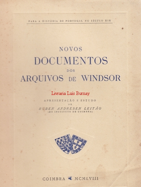 NOVOS Documentos dos Arquivos de Windsor / apresentação e estudo de Ruben Andresen Leitão