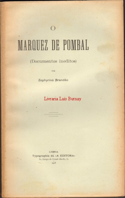 O Marquez de Pombal ( documentos ineditos) / por Zephyrino Brandão