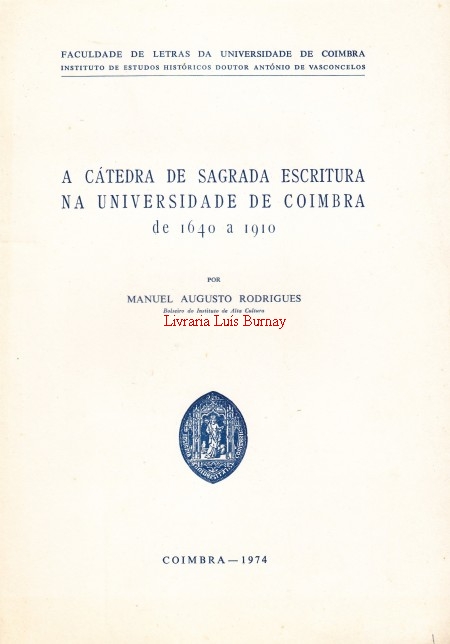 A Cátedra de Sagrada escritura na Universidade de Coimbra de 1640 a 1910