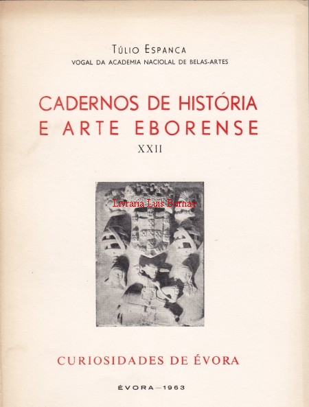 Cadernos de História e Arte Eborense - XXII - Curiosidades de Évora