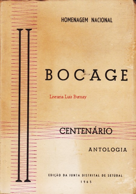 Bocage : Antologia - II Centenário / selecção, prefácio e notas de Rogério Claro