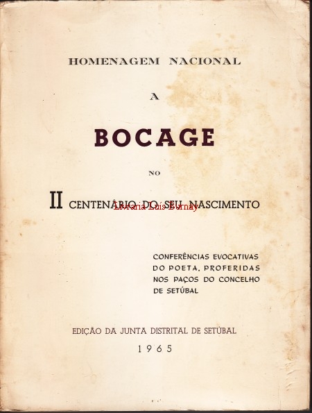 HOMENAGEM NACIONAL A BOCAGE no II Centenario do seu nascimento: conferências evocativas do poeta, proferida nos Paços do Concelho de Setúbal