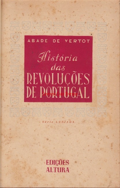 História das Revoluções de Portugal / tradução portuguesa por Eugénio de Andrea da Cunha e Freitas ; com uma introdução  de Gastão de Melo e Matos