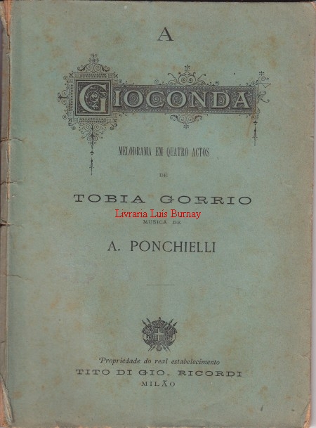 A Gioconda: melodrama em quatro actos de Tobia Gorrio / musica de A. Ponchielli