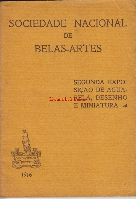 SOCIEDADE Nacional de Belas-Artes: Segunda Exposição de Aguarela, Desenho e Miniatura - 1916