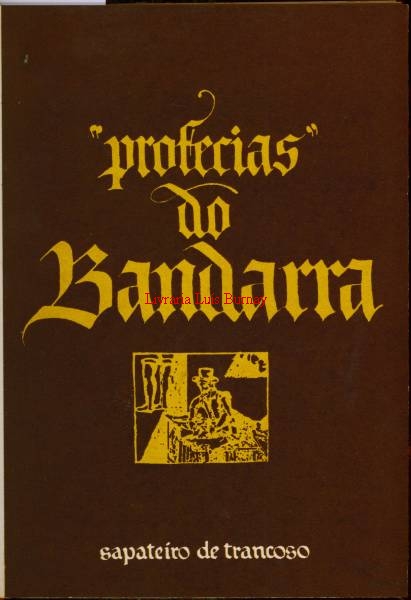 PROFECIAS do Bandarra Sapateiro de Trancoso / apresentação de António Carlos Carvalho