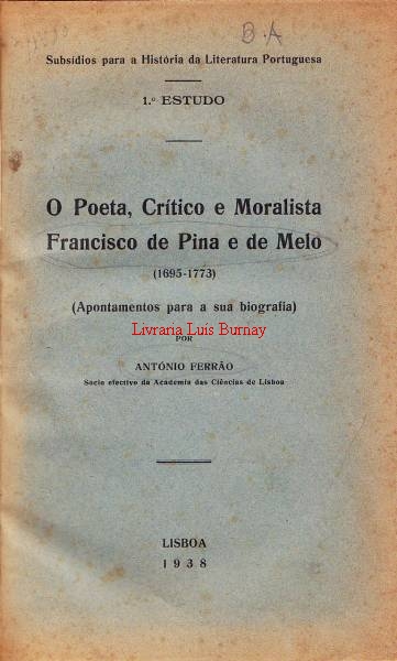 O Poeta, Crítico e Moralista Francisco de Pina e Melo (1695-1773) (Apontamentos para a sua biografia)