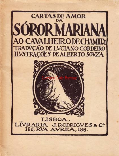 CARTAS de Amor da Sóror Mariana ao Cavalheiro de Chamilly / tradução de Luciano Cordeiro ; ilustrações de Alberto Souza