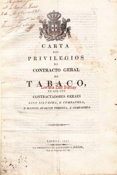 CARTA dos Privilegios do Contracto Geral do Tabaco, de que são Contractores Geraes Lino Silveira, e Companhia e Manoel Joaquim Pimenta e Companhia...