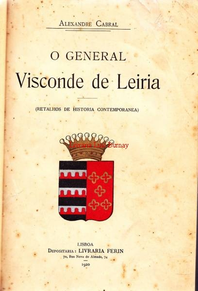 O General Visconde de Leiria ( Retalhos da história contemporânea)