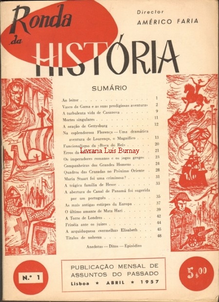 RONDA DA HISTÓRIA: publicação mensal de assuntos do passado / director Américo Faria; editor Carlos Gomes.- Nº 1 (Abril, 1957) a Nº 28 (Julho, 1959)