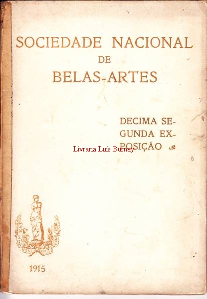 SOCIEDADE NACIONAL DE BELAS-ARTES - Decima Segunda Exposição - 1915