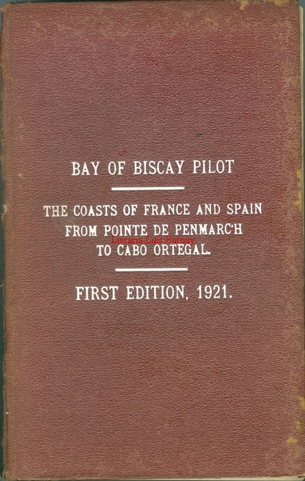 BAY of Biscay Pilot : The Coasts of France and Spain from Pointe de Penmarc'h to Cabo Ortegal.-