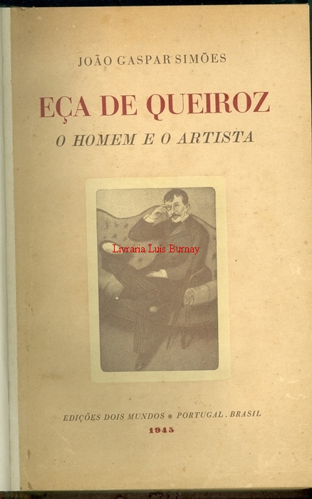 Eça de Queiroz : o homem e o artista.-
