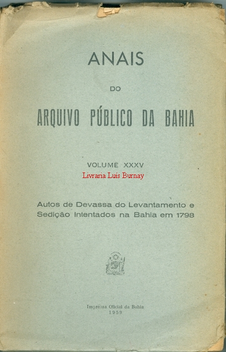 AUTOS de Devassa do Levantamento e Sedição Intentados na Bahia em 1798.-