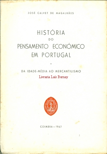 História do Pensamento Económico em Portugal: da idade média ao mercantilismo.-