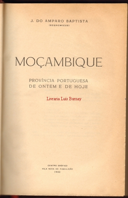 Moçambique: Provincia Portuguesa de ontem e de hoje