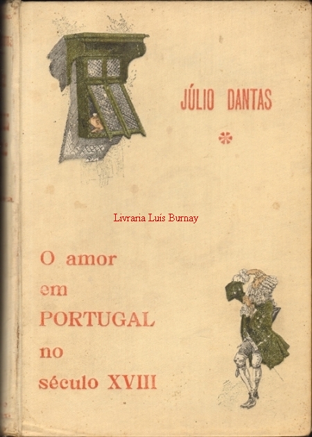 O Amor em Portugal no século XVIII / ilustrações de Alberto Sousa