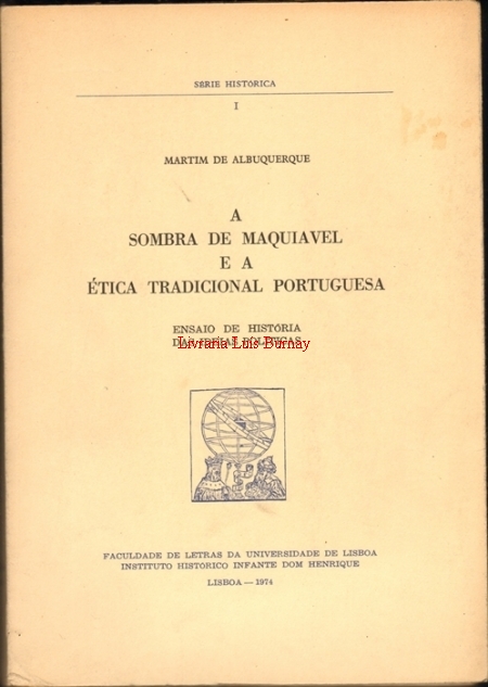 A sombra de Maquiavel e a ética tradicional portuguesa: ensaio de história das ideias políticas