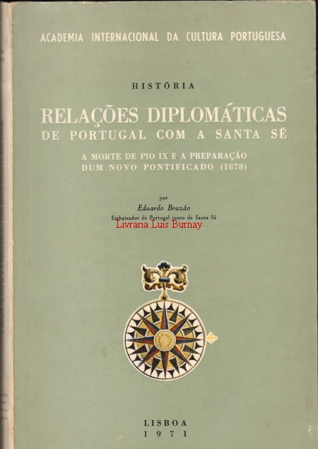Relações diplomáticas de Portugal com a Santa Sé : A morte de Pio IX e a preparação dum novo pontificado (1878)