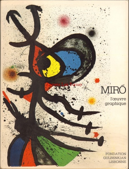 MIRÓ l'oeuvre graphique / Musée d'Art Moderne de la Ville de Paris - Fondation Gulbenkian Lisbonne - 1974