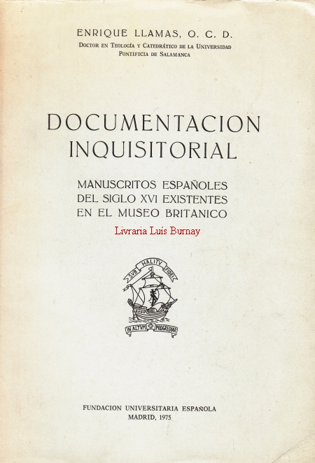 Documentacion Inquisitorial : Manuscritos españoles del Siglo XVI existentes en el Museo Britanico.-