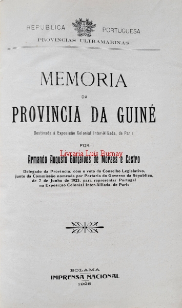 Memoria da Provincia da Guiné, destinada á Exposição Colonial Inter-Alliada de Paris